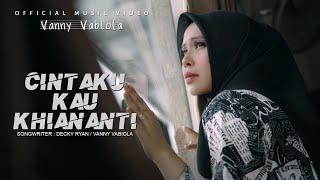 VANNY VABIOLA - CINTAKU KAU KHIANATI OFFICIAL MUSIC VIDEO