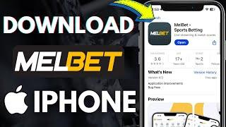 How To Download Melbet App In Iphone  Install Melbet In Iphone