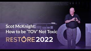 Scot McKnight How to be ‘TOV’ Not Toxic