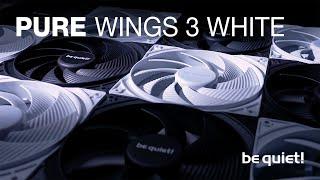 Pure Wings 3 White  Performant Progressive Quiet  be quiet