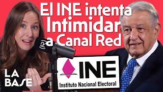 La Respuesta de Canal Red al INE de México sobre la Entrevista a AMLO  LA BASE