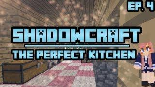 The Perfect Kitchen  ShadowCraft  Ep. 4