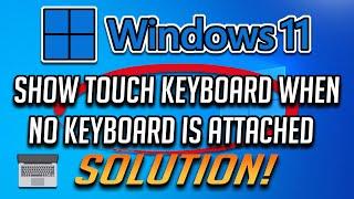Show Touch Keyboard Automatically When No Keyboard Is Attached In Windows 11