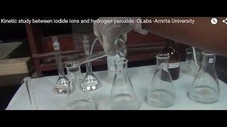 Kinetics Study on the Reaction between Iodide Ions and Hydrogen Peroxide - MeitY OLabs