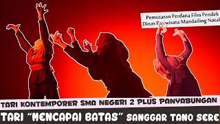 TARI KONTEMPORER MENCAPAI BATAS SANGGAR TANO SERE SMA N 2 PLUS PANYABUNGAN