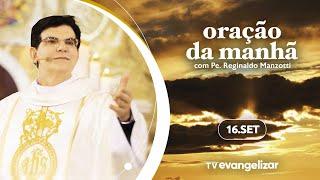 Oração da Manhã com @PadreManzottiOficial  160924