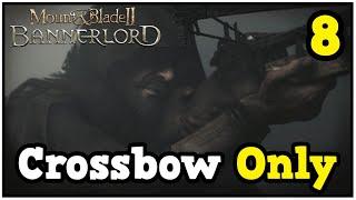 Bannerlords Sieges Have Never Been Easier - Crossbow Only Lets Play #8