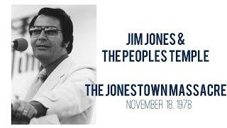 Jim Jones  The Peoples Temple  Jonestown Massacre 1978