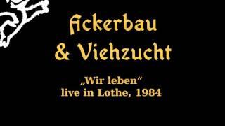 Ackerbau & Viehzucht – „Wir leben“ Lothe 1984