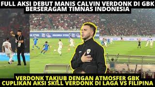 AKSI SKILL DEBUT CALVIN VERDONK DI TIMNAS INDONESIA. TAKJUB DENGAN ATMOSFER SUPORTER TIMNAS DI GBK