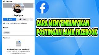 Cara Menyembunyikan Postingan Lama Facebook