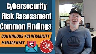 Cybersecurity Risk Assessment Common Findings CIS Framework 7 – Continuous Vulnerability Management