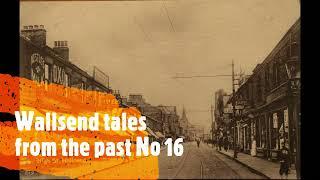 Wallsend tales from the past no 16