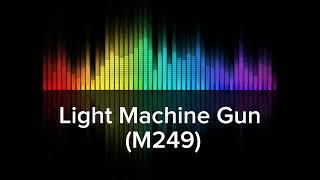 Light Machine Gun M249  Sound Effects