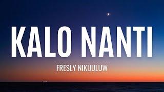 Kalo Nanti Bukan Beta - Fresly Nikijuluw  Lirik Lagu Yang Bisa Di Download