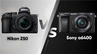 Nikon Z50 VS Sony a6400 - Which One You Should Pick