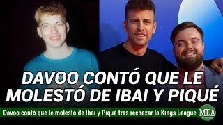 DAVOO XENEIZE contó QUÉ le MOLESTÓ de PIQUÉ e IBAI tras la POLÉMICA por RECHAZAR la KINGS LEAGUE