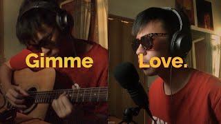 gimme love - joji cover