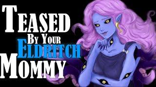 Your Eldritch Mommy Teases You F4A ASMR Roleplay Fantasy