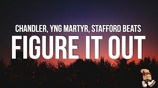 Chandler YNG Martyr and Stafford Beats - FIGURE IT OUT Lyrics “I told em put it on me”
