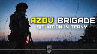 AZOV BRIGADE DRONES REPELLING RUSSIAN ASSAULTS ENEMY LOSSES SITUATION IN TERNY