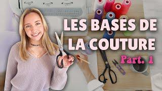 LES BASES DE LA COUTURE  APPRENDRE À COUDRE PART.1