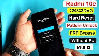 Redmi 10C 220333QAG Hard Reset And FRP Bypass MIUI 13 Redmi 10c Pattern & Gmail Unlock Without Pc