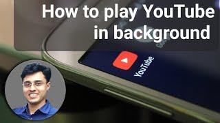 How to play YouTube videos in the background on an android phone?