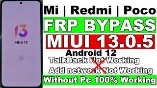 All Mi RedmiPoco FRP Bypass MIUI 13.0.5 Android 12 Without Pc TalkBack Not Working 100% Easy