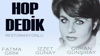 Hop Dedik Türk Filmi  FULL  FATMA GİRİK  ORHAN GÜNŞIRAY  İZZET GÜNAY  RESTORASYONLU