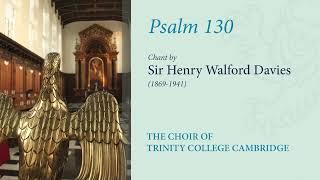 Psalm 130 chant Walford Davies  The Choir of Trinity College Cambridge