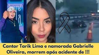 Cantor Tarik Lima e namorada Gabrielle Oliveira morrem após acidente de moto.