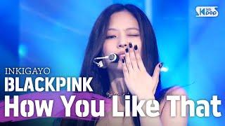 BLACKPINK블랙핑크 - How You Like That @인기가요 inkigayo 20200719