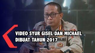 Polisi Video Syur Gisel dan Michael Dibuat Tahun 2017