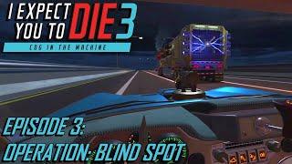 I Expect You To Die 3 Ep.03 Operation Blind Spot VR gameplay no commentary