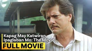 Kapag May Katwiran... Ipaglaban Mo The Movie FULL MOVIE  Sharmaine Arnaiz Chin Chin Gutierrez