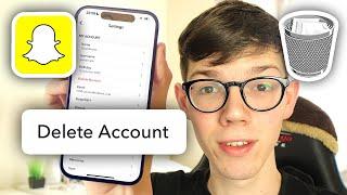 How To Delete Snapchat Account - Full Guide