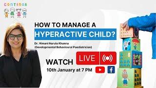 How to Manage a Hyperactive Child? I Dr. Himani Narula
