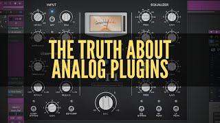 The Truth About Analog Plugins