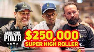 World Series of Poker 2023  $250000 Super High Roller Day 2 with Daniel Negreanu & Phil Ivey