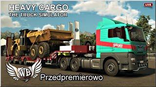 LIVE  Heavy Cargo - The Truck Simulator - DEMO - Przedpremierowo