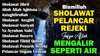 KUMPULAN SHOLAWAT NABI PELANCAR REJEKI  Sholawat Jibril Sholawat Nariyah   SHOLAWAT VIRAL 2024