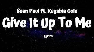 Sean Paul  -  Give It Up To Me Lyrics ft. Keyshia Cole