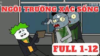 FULL 1-12 NGÔI TRƯỜNG X.Á.C SỐNG  dung cúc