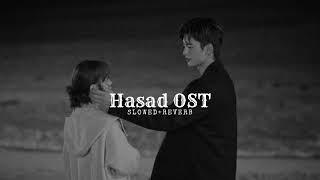 Hasad OST slowed+reverb