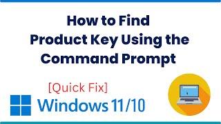 How to Find Your Windows 1011 Product Key Using the Command Prompt