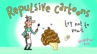 Repulsive Cartoons  The BEST of Cartoon Box  Try not to Vomit  Hilarious Cartoon Compilation