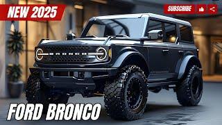 2025 Ford Bronco New Look The Ultimate SUV