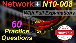 CompTIA Network+ Certification Exam N10-008  60 Questions with Explanations