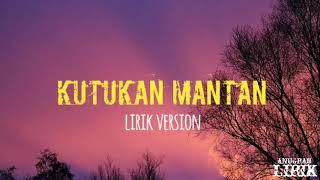 lirik kutukan mantan  lirik version